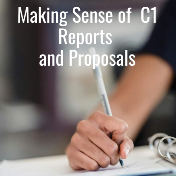 Making Sense of  C1 Reports  and Proposals